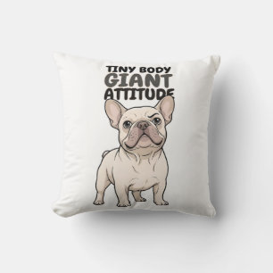 Coussin Tout petit corps, énorme attitude, adorable boule