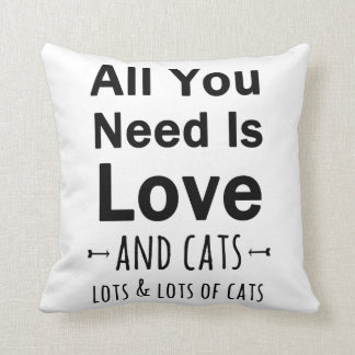 Coussin Tout que vous avez besoin est amour… et chats. Un