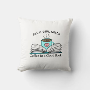 Coussin Toutes les filles ont besoin   Café et bon livre