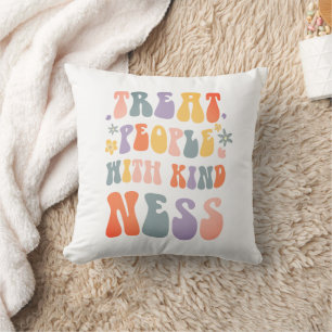 Coussin Traitez les gens avec gentillesse