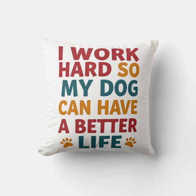 Coussin Travailler pour mon chien (Recto)