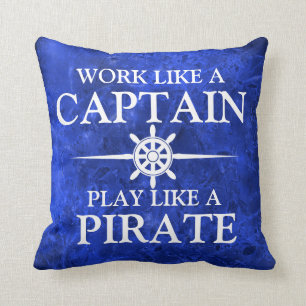 Coussin Travaillez comme un capitaine, jeu comme un pirate