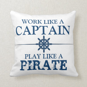 Coussin Travaillez comme un capitaine, jeu comme un pirate