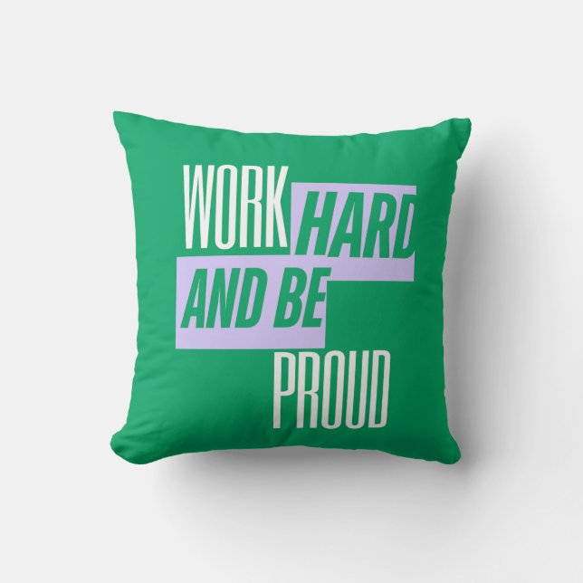 Coussin Travaillez dur et soyez fier, citation motivationn (Recto)