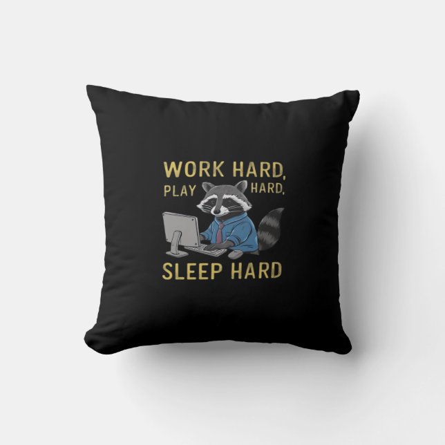 Coussin Travaillez dur, Jouez si dur, dormez dur (Recto)