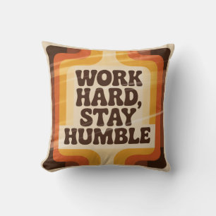 Coussin Travaillez dur, restez humble
