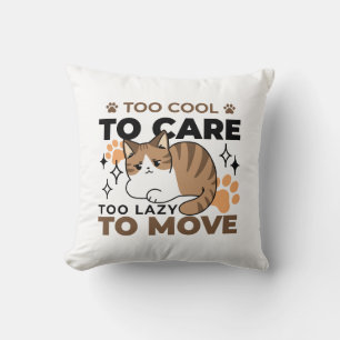 Coussin Trop Cool pour s'occuper, trop paresseux pour boug