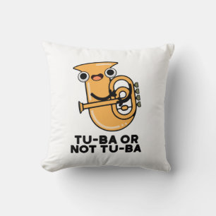 Coussin Tu-ba Ou Pas Tu-ba Funny Shakespeare Tuba Pun