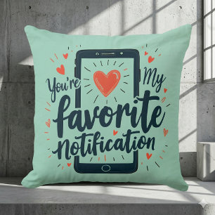 Coussin Tu es ma notification préférée Affection numérique