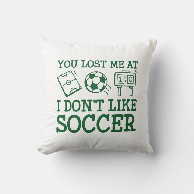 Coussin Tu m’as perdu au Soccer Je n’aime pas (Recto)