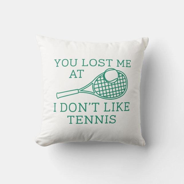 Coussin Tu m’as perdu au Tennis Je n’aime pas (Recto)