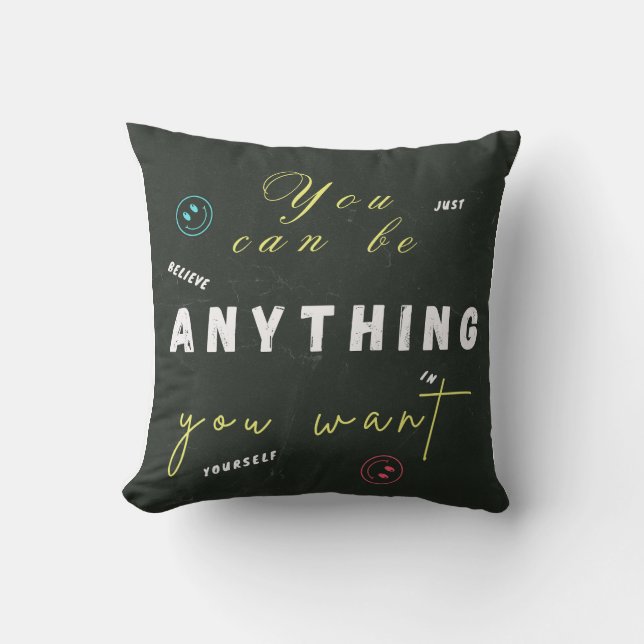 Coussin Tu peux être tout ce que tu veux (Recto)