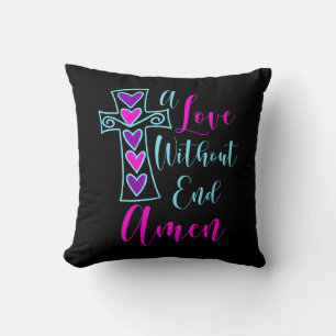 Coussin Un amour sans fin Amen Jesus Citation inspirée Chr