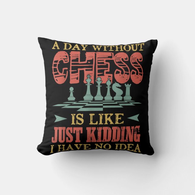 Coussin Un Jour Sans Échecs, C'Est Comme Ennuyer (Recto)
