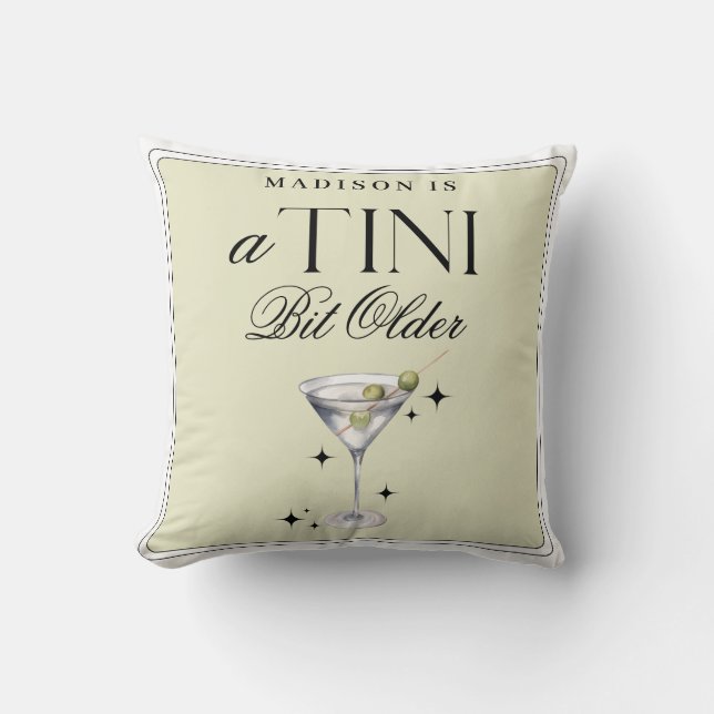 Coussin un Tini Bit plus vieux Martini Olive Anniversaire (Recto)