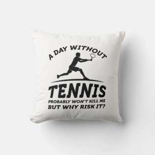 Coussin Une Journée Sans Tennis
