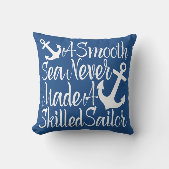 Coussin Une Mer Douce N'A Jamais Fait De Voile Compétente (Recto)