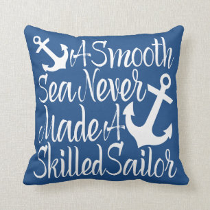 Coussin Une Mer Douce N'A Jamais Fait De Voile Compétente
