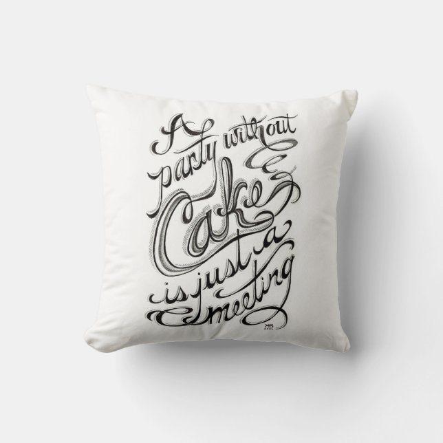 Coussin "Une partie sans gâteau est juste une réunion " (Recto)