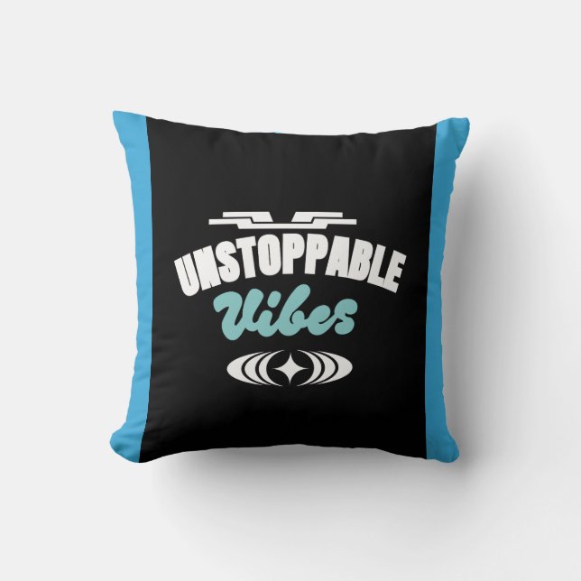 Coussin Unstoppable vibes, positive energy Throw Pillow  (Recto)
