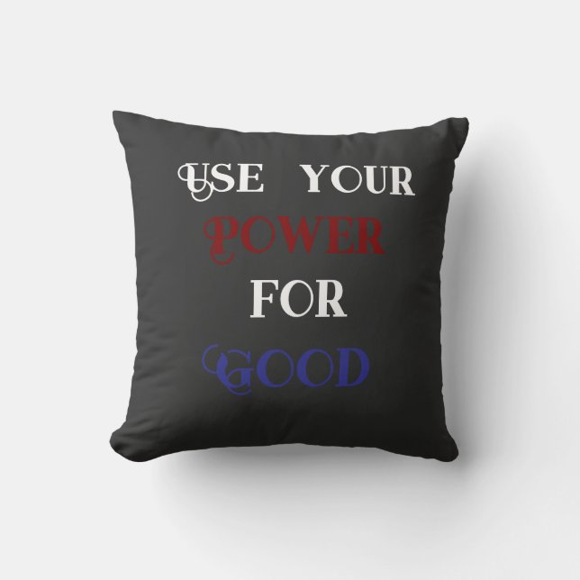 Coussin Utilisez votre pouvoir pour le bien (Recto)