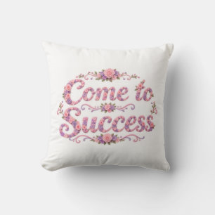Coussin Venez au Succès