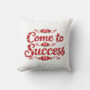 Coussin Venez au Succès