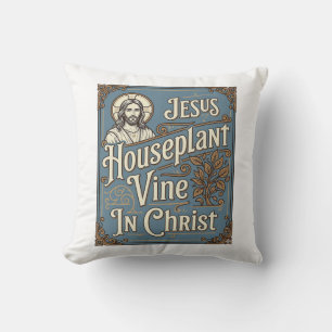 Coussin Vigne de plante d'intérieur Jésus Dans Jésus-Chris