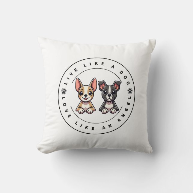 Coussin Vivez comme un chien, aimez comme un ange  (Recto)