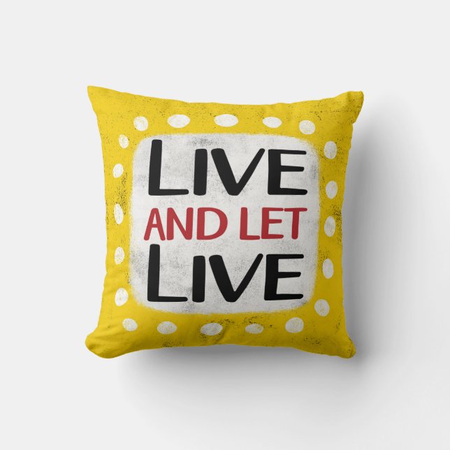 Coussin Vivez Et Laissez Vivre L'Oreiller (Recto)