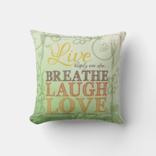 Coussin Vivez Heureusement Jamais Après Respirer Laugh Lov