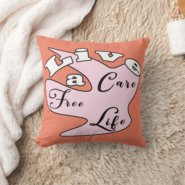 Coussin Vivez une vie sans soins jeter l'oreiller (Couverture)
