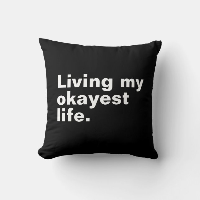 Coussin Vivre ma vie la plus agréable. (Recto)