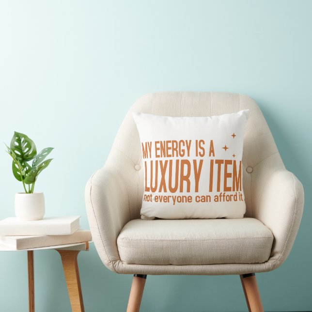 Coussin Votre Énergie est un Produit de Luxe (Chaise)
