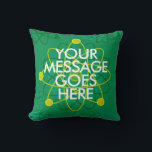 Coussin VOTRE MESSAGE Science Personnalisé<br><div class="desc">Personnalisez avec votre propre message pour créer un cadeau scientifique unique. Un design inspiré des sciences, cool, tendance et amusant. Le cadeau idéal pour tous les scientifiques, professeurs de sciences, techniciens de laboratoire, étudiants en sciences, bref, pour tout geek des sciences dans votre vie (et cela vous inclut !) Conçu...</div>