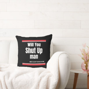 Coussin Voulez-Vous Fermer Homme ?