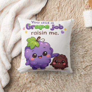 Coussin Vous avez fait un travail formidable en me élevant