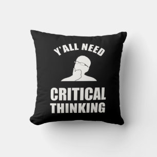 Coussin Vous avez tous besoin d'une pensée critique