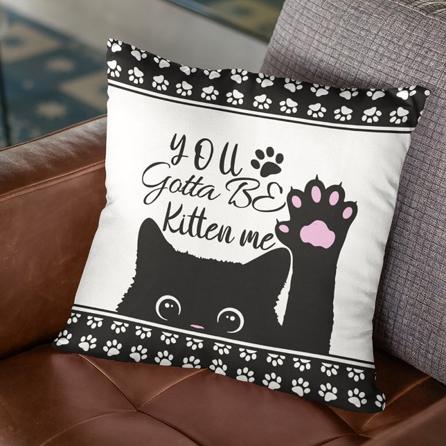Coussin Vous Devez Être Chat Mignon Modèle de Chat Drôle (Créateur téléchargé)