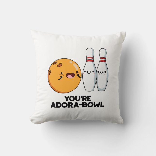 Coussin Vous êtes Adora-Bowl Funny Bowling Pun (Recto)
