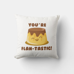 Coussin Vous êtes Flan-Tastic