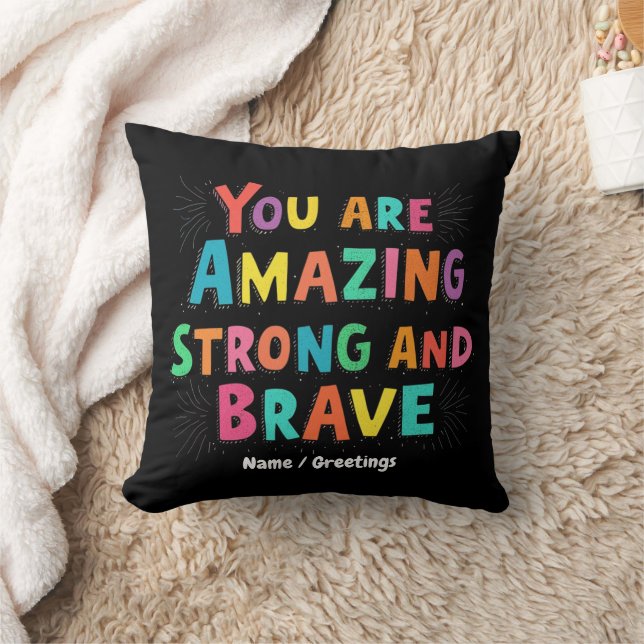 Coussin Vous êtes incroyable, fort et courageux - Motivati (Couverture)