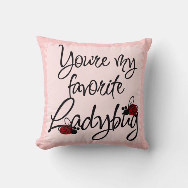 Coussin Vous êtes ma coccinelle préférée (Recto)