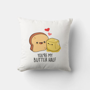 Coussin Vous êtes Mon Beurre Moitié Drôle Beurre Pun Toast