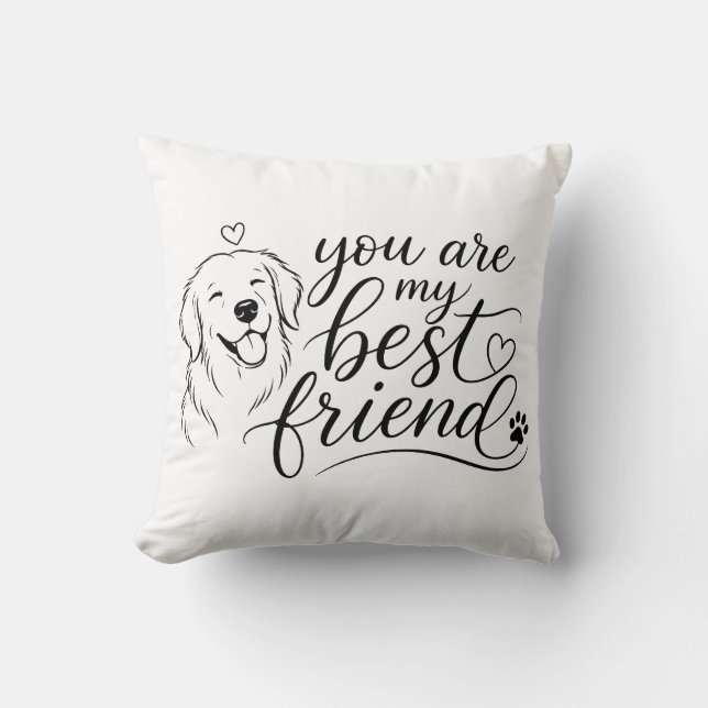 Coussin Vous êtes mon design de chien meilleur ami (Recto)