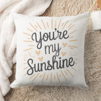 Coussin Vous êtes My Sunshine