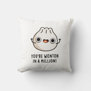 Coussin Vous êtes Wonton In A Million Funny Dimsum Pun