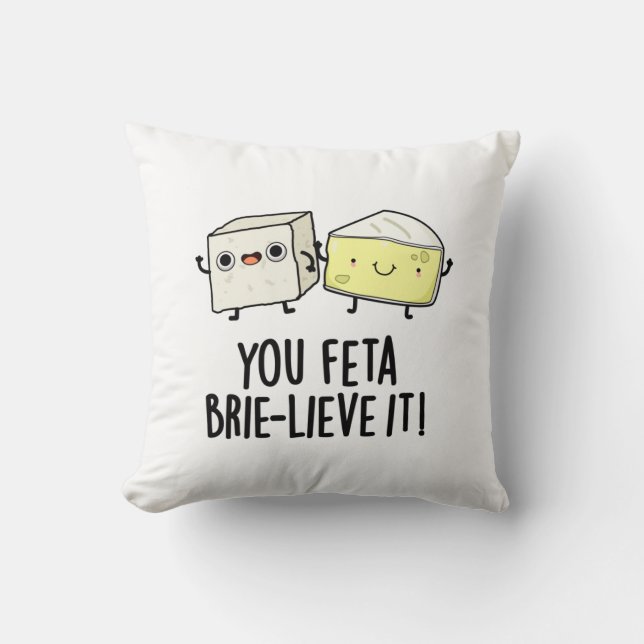 Coussin Vous Feta Brie Lieve It Funny Pun au fromage (Recto)