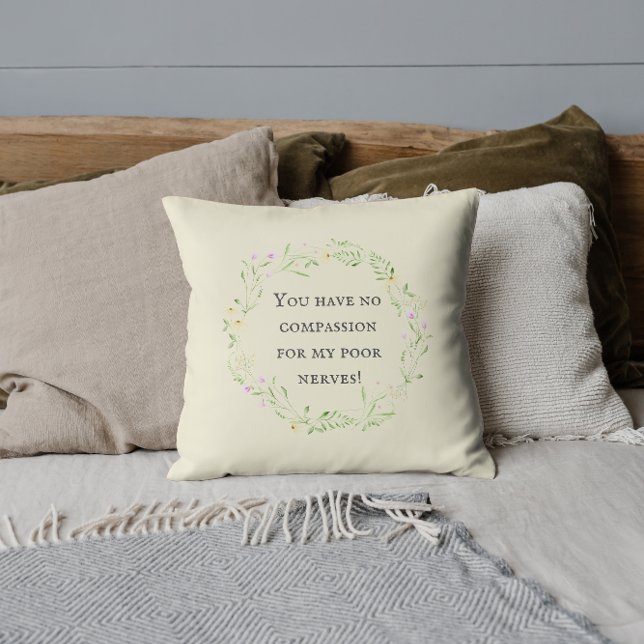 Coussin Vous n'avez aucune compassion pour mes pauvres ner (Créateur téléchargé)
