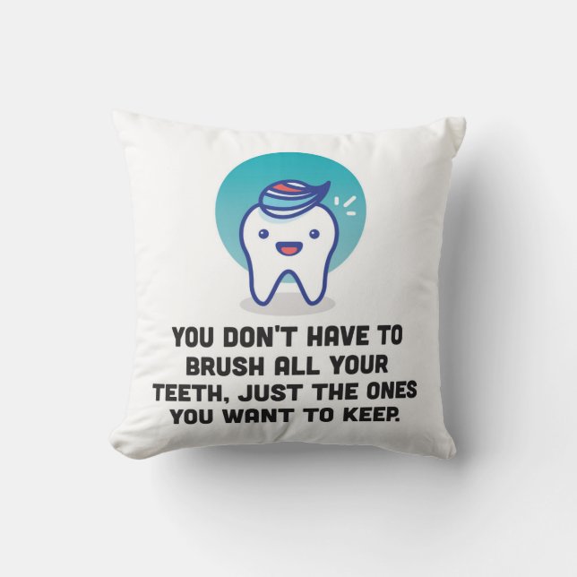 Coussin Vous ne devez pas brosser toutes vos dents (Recto)